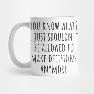 Decisions Mug